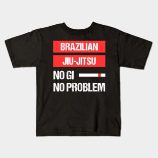 brazilian jiu-jitsu - no gi, no problem Kids T-Shirt